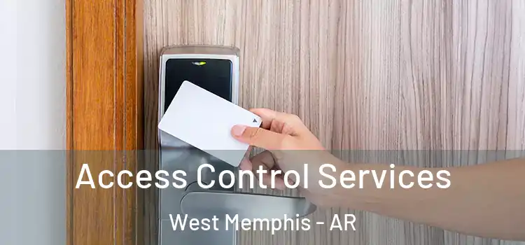 Access Control Services West Memphis - AR