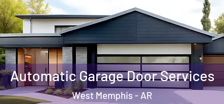  Automatic Garage Door Services West Memphis - AR