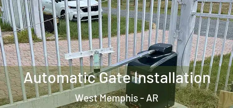Automatic Gate Installation West Memphis - AR