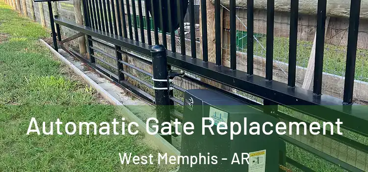 Automatic Gate Replacement West Memphis - AR