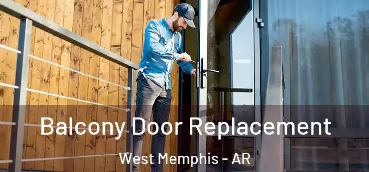  Balcony Door Replacement West Memphis - AR