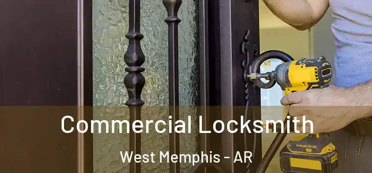 Commercial Locksmith West Memphis - AR