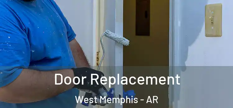 Door Replacement West Memphis - AR