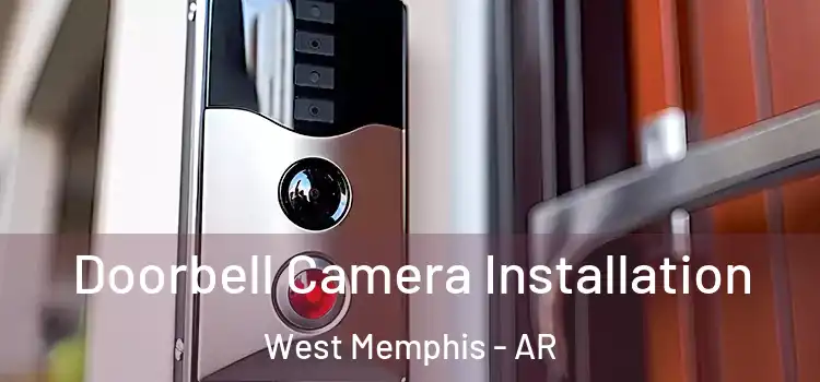  Doorbell Camera Installation West Memphis - AR