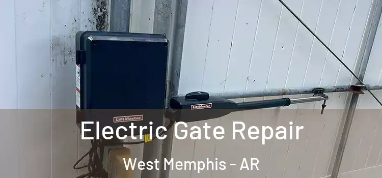 Electric Gate Repair West Memphis - AR