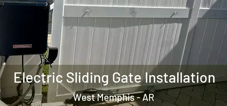 Electric Sliding Gate Installation West Memphis - AR