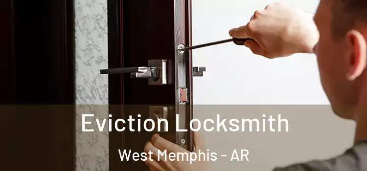 Eviction Locksmith West Memphis - AR