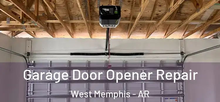  Garage Door Opener Repair West Memphis - AR