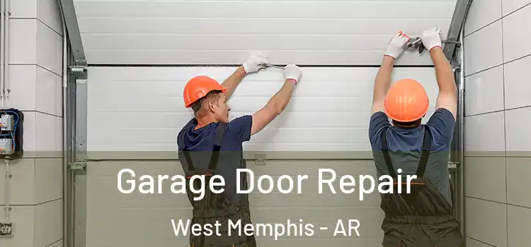  Garage Door Repair West Memphis - AR