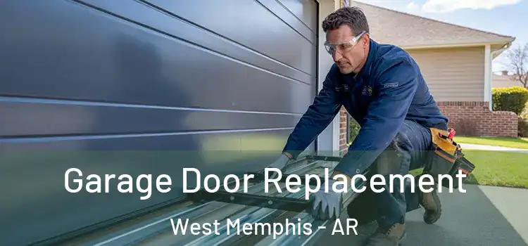  Garage Door Replacement West Memphis - AR