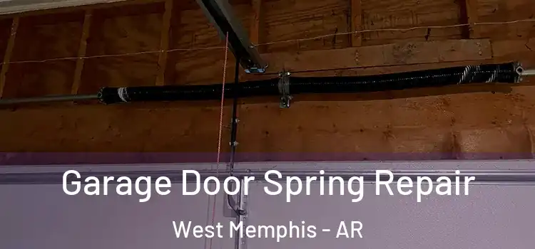  Garage Door Spring Repair West Memphis - AR