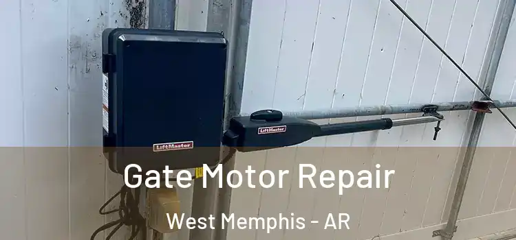  Gate Motor Repair West Memphis - AR