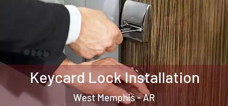  Keycard Lock Installation West Memphis - AR