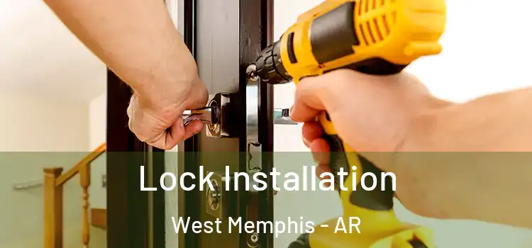 Lock Installation West Memphis - AR