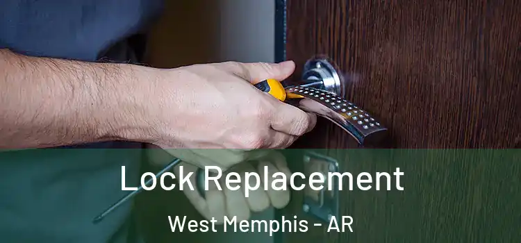 Lock Replacement West Memphis - AR