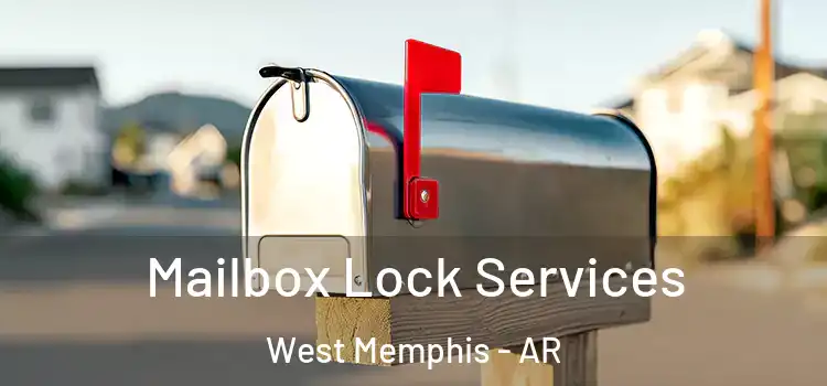  Mailbox Lock Services West Memphis - AR