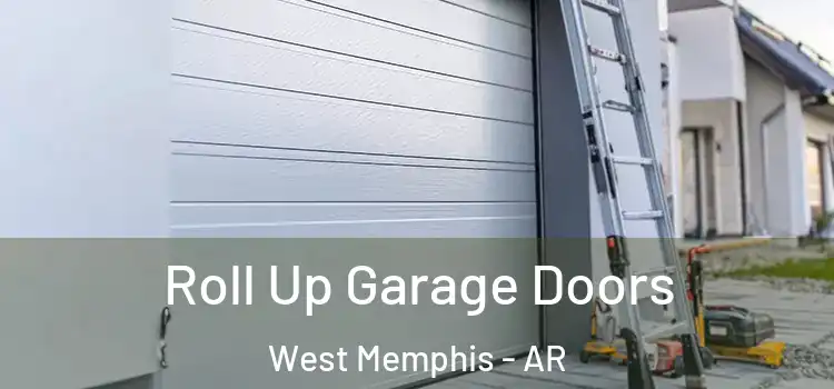  Roll Up Garage Doors West Memphis - AR