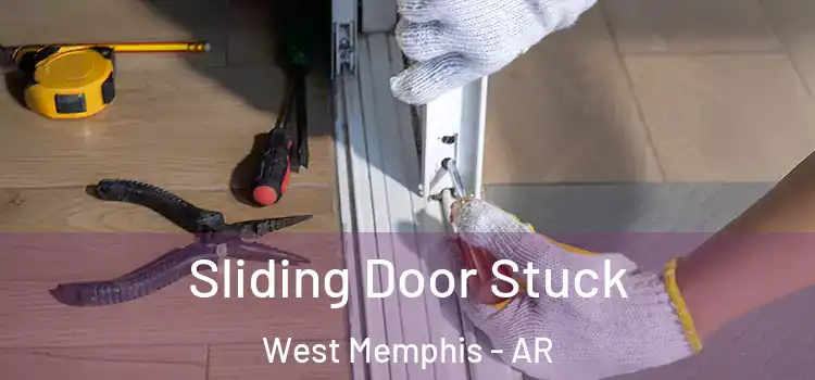 Sliding Door Stuck West Memphis - AR