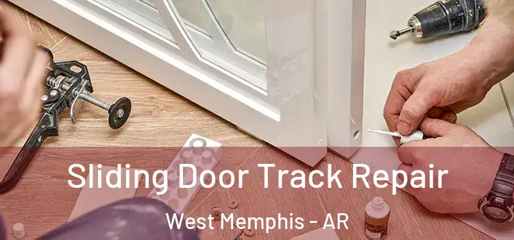  Sliding Door Track Repair West Memphis - AR